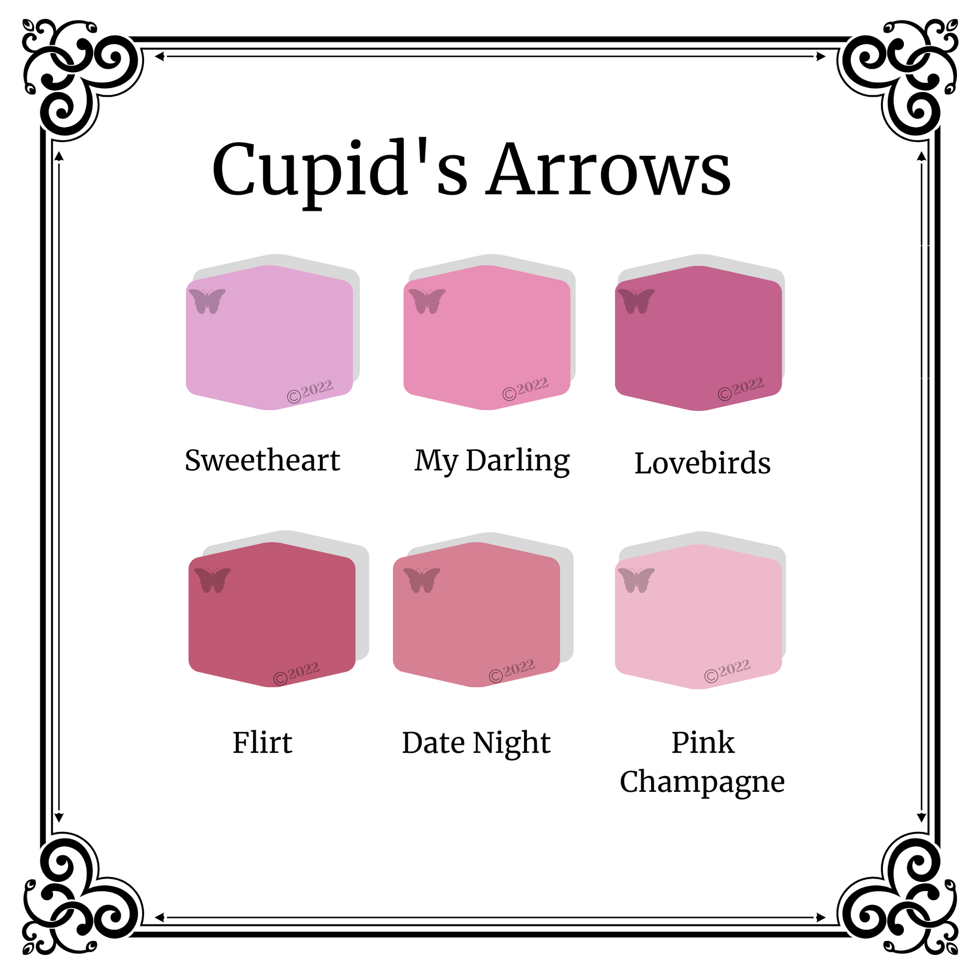 In this Cupid's Arow palette the 6 colors are Sweetheart, My Darling, Lovebirds, Flirt, Date Night and Pink Champagne.