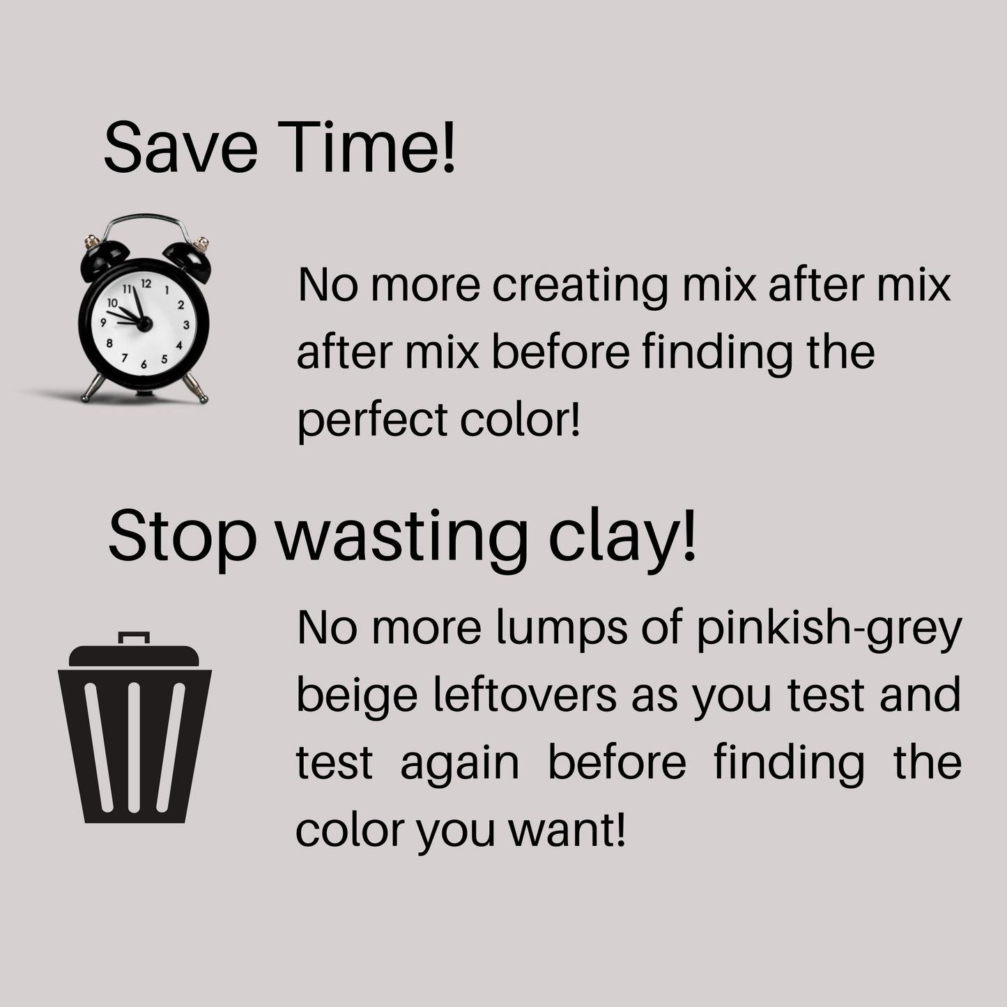 Save Time, Stop Wasting Clay